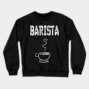 BARISTA Crewneck Sweatshirt